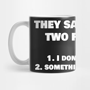 Snarky Humor Funny T-Shirt - 2 Major Flaws Mug